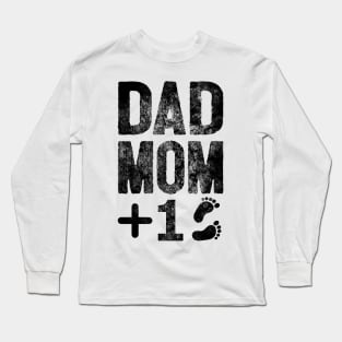 Dad Mom Plus One Long Sleeve T-Shirt
